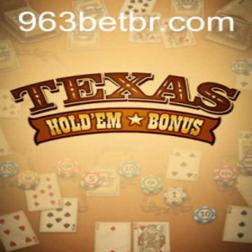 Descubra Texas Hold'em Bonus: Regras, Estratégias e Tendências Atuais em 963bet.com